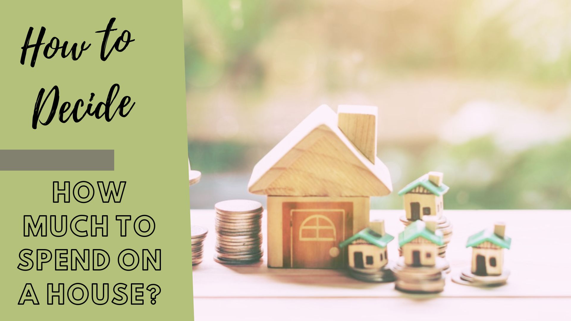 How to Decide How Much to Spend on a House